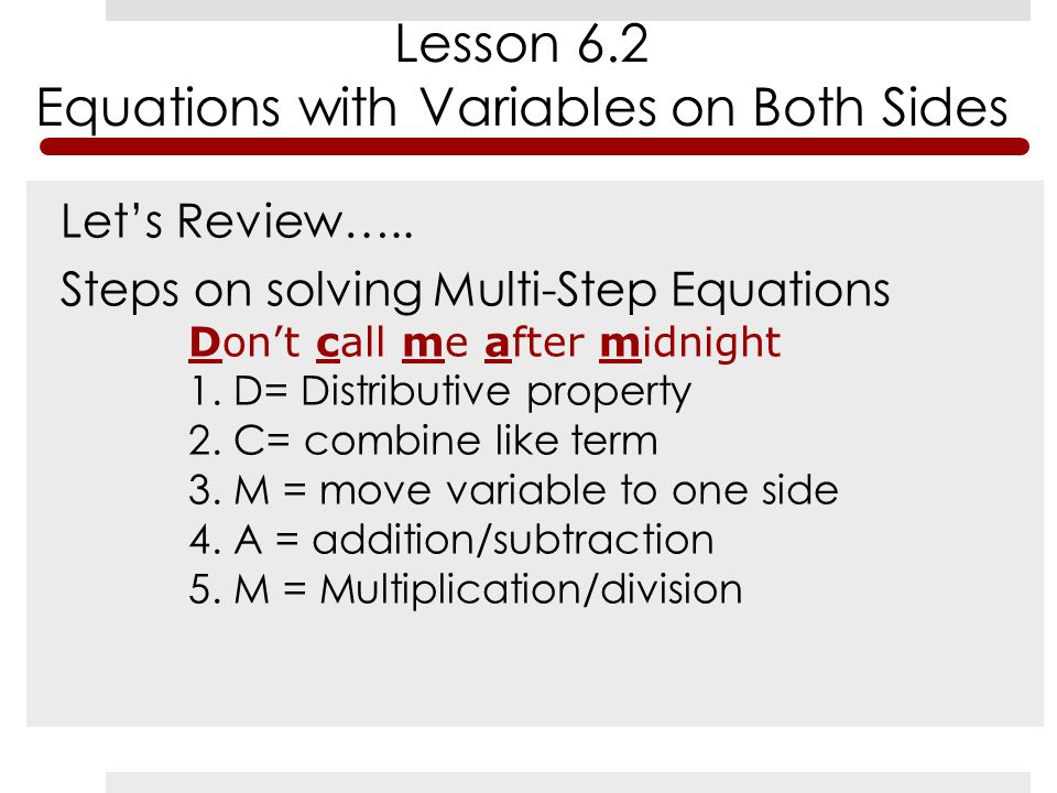 Let’s Review….. Steps on solving Multi-Step Equations