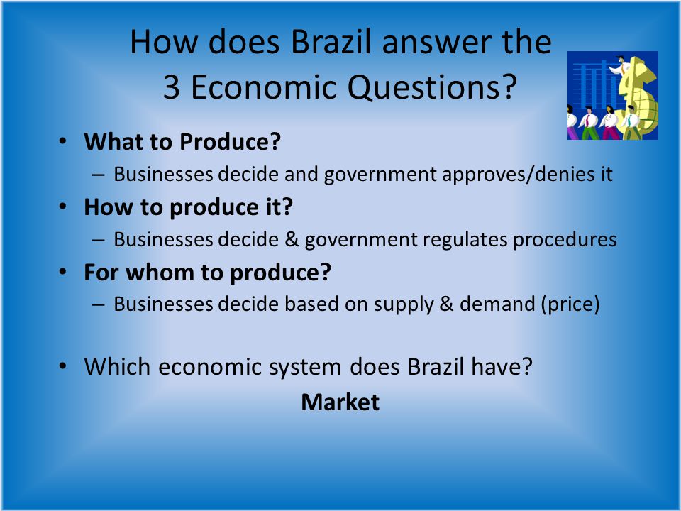 How does Brazil answer the 3 Economic Questions
