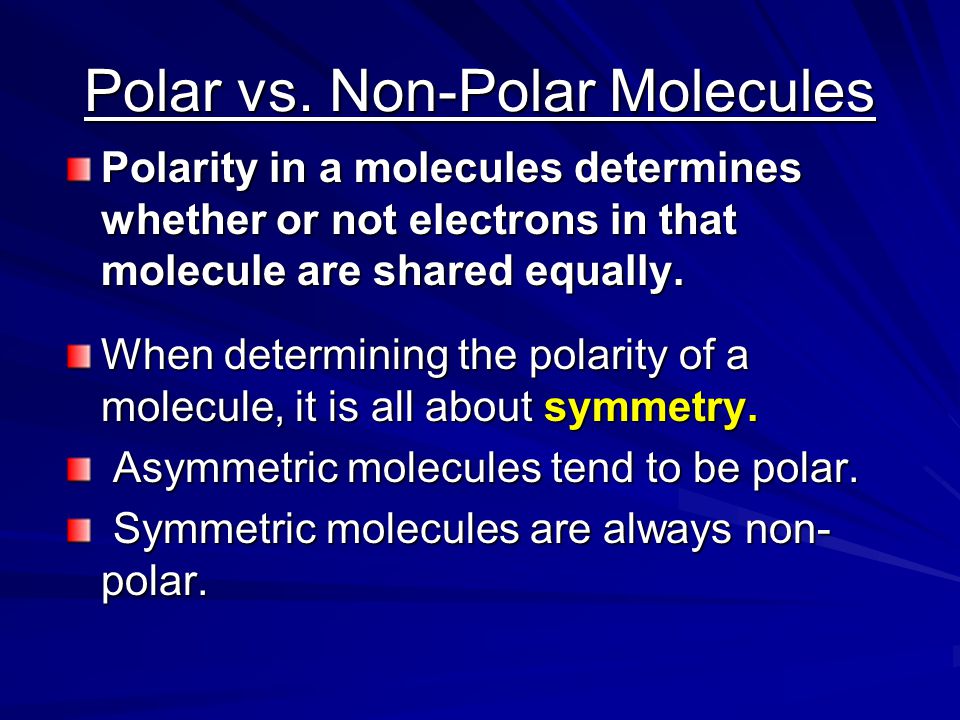 Polar vs. Non-Polar Molecules