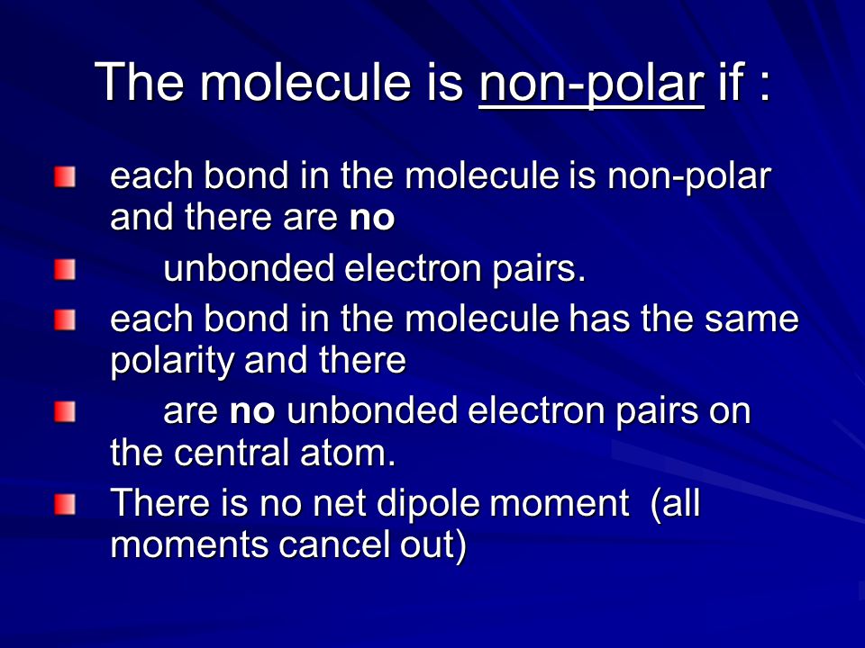 The molecule is non-polar if :