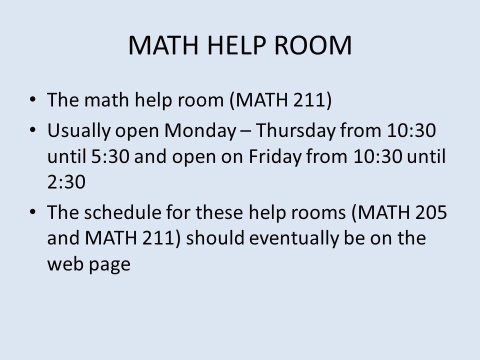 MATH HELP ROOM The math help room (MATH 211)