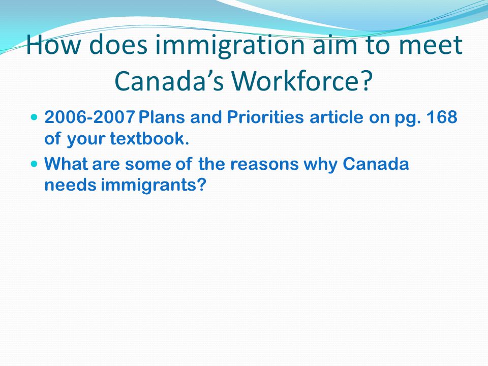 How does immigration aim to meet Canada’s Workforce