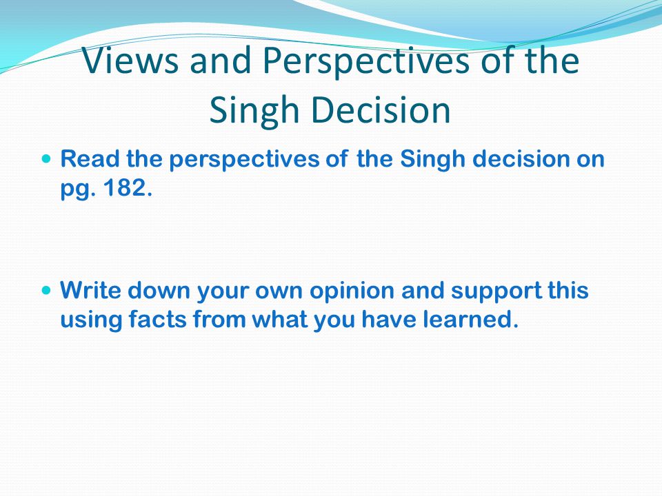 Views and Perspectives of the Singh Decision