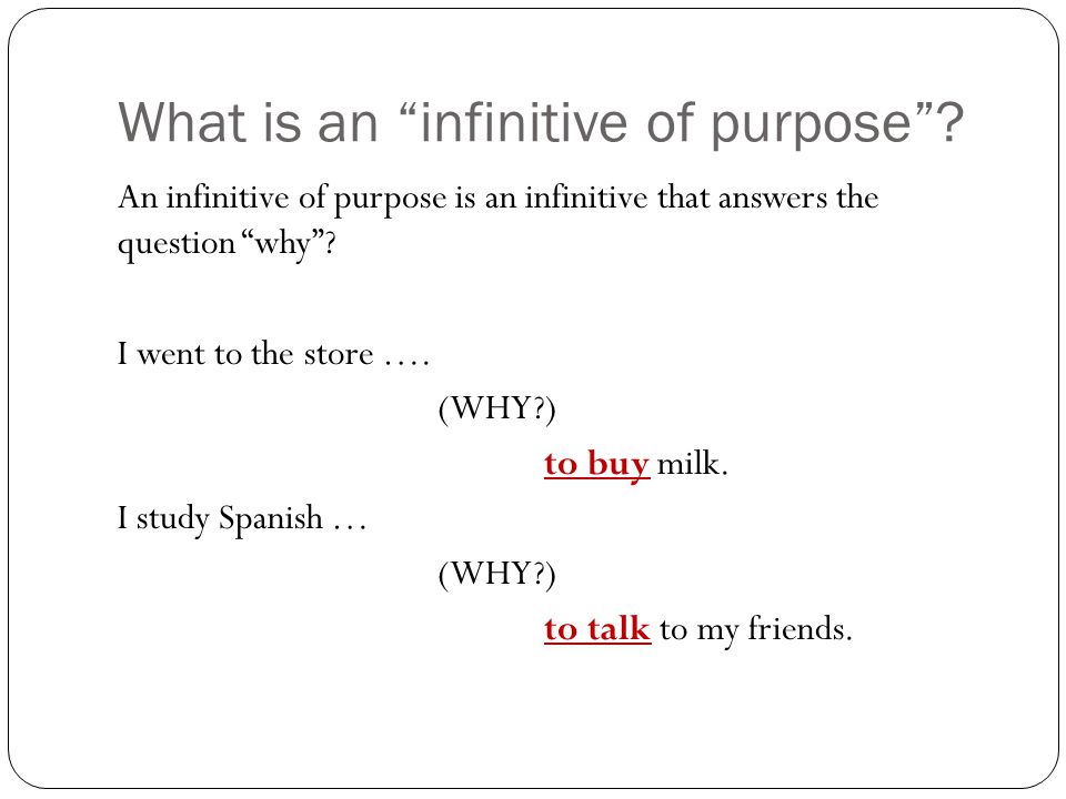 What is an infinitive of purpose