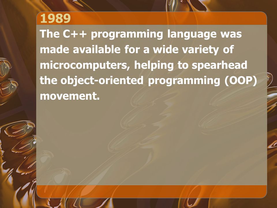 1989 The C++ programming language was