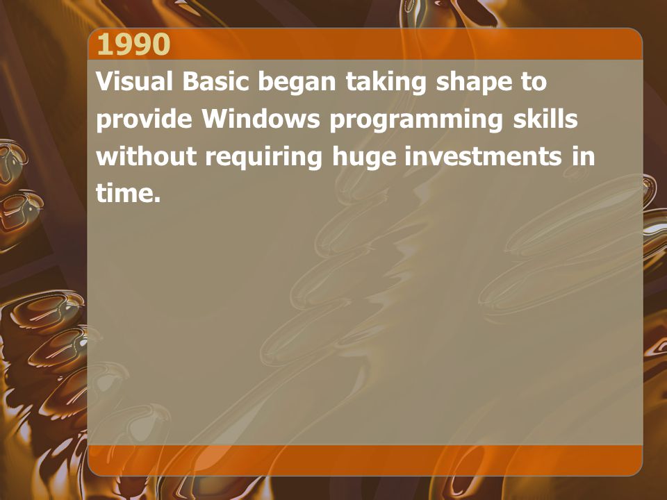 1990 Visual Basic began taking shape to