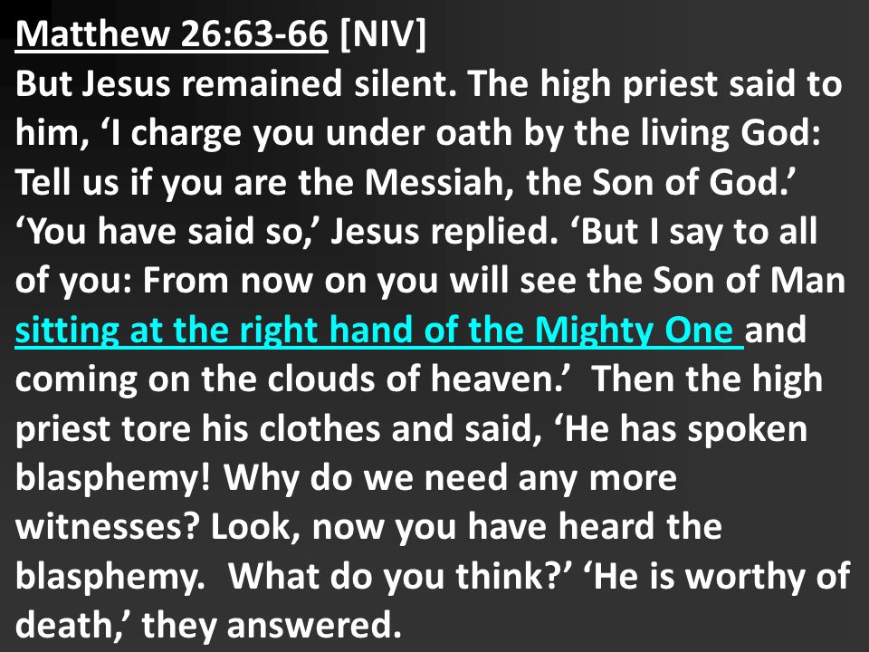 Matthew 26:63-66 [NIV]