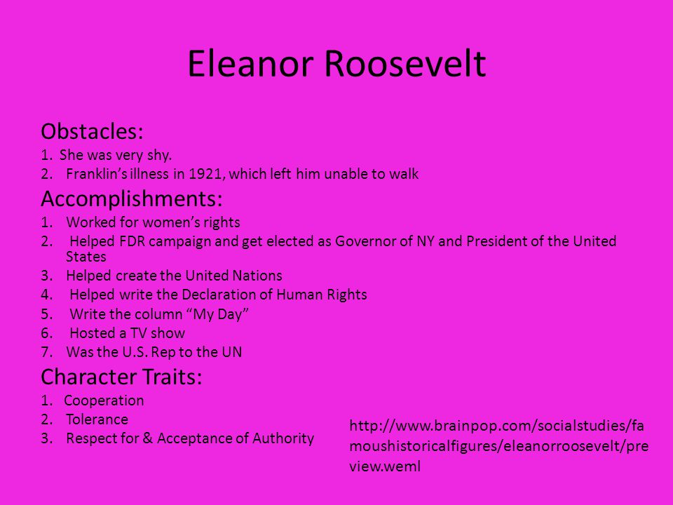 Eleanor Roosevelt Obstacles: Accomplishments: Character Traits: