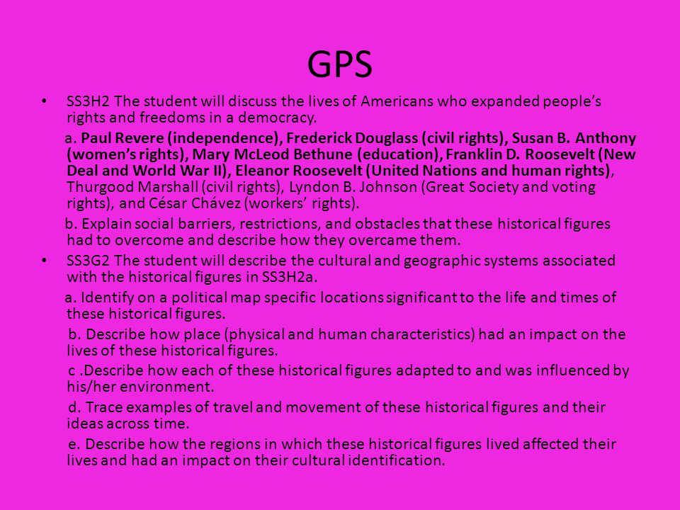 GPS SS3H2 The student will discuss the lives of Americans who expanded people’s rights and freedoms in a democracy.