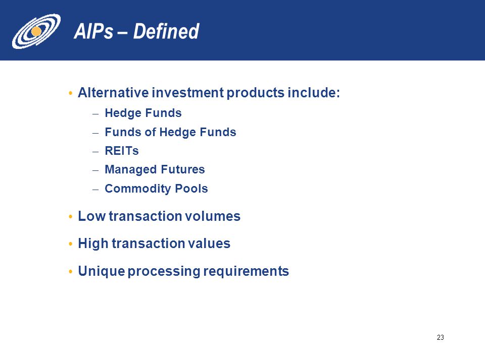 AIPs – Defined Alternative investment products include: