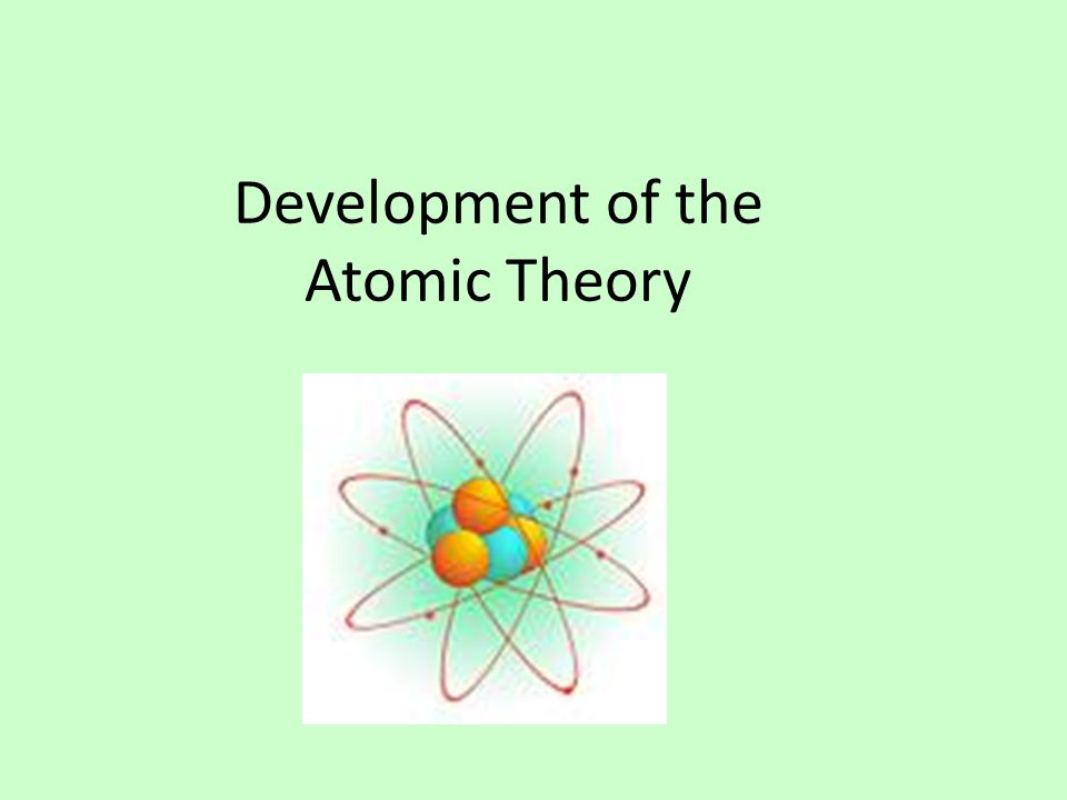 Development of the Atomic Theory