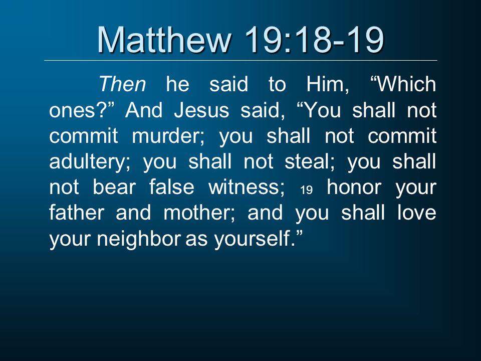 Matthew 19:18-19