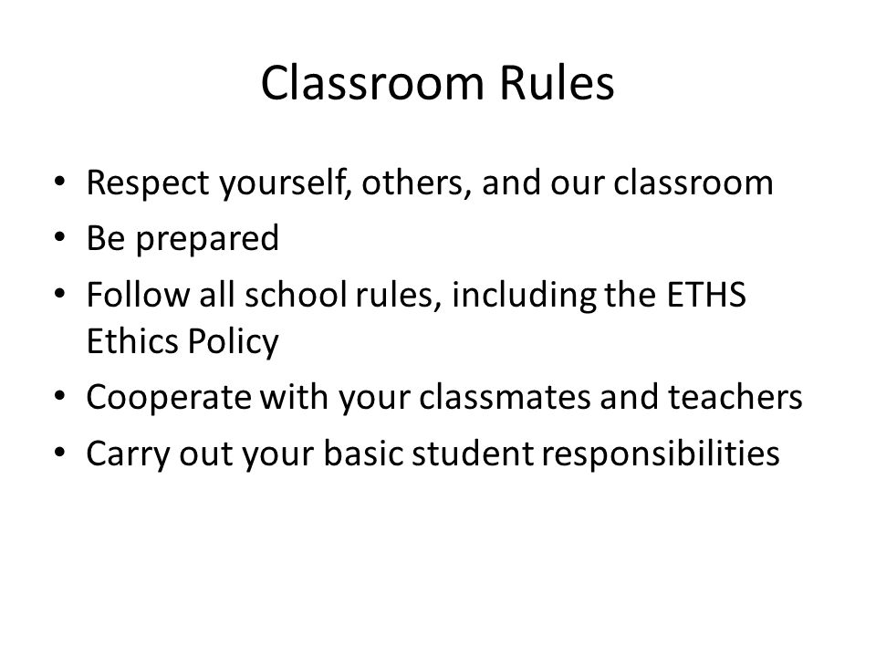 Classroom Rules Respect yourself, others, and our classroom