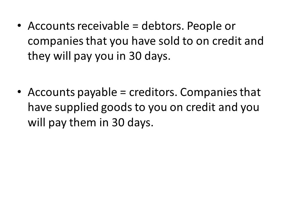 Accounts receivable = debtors