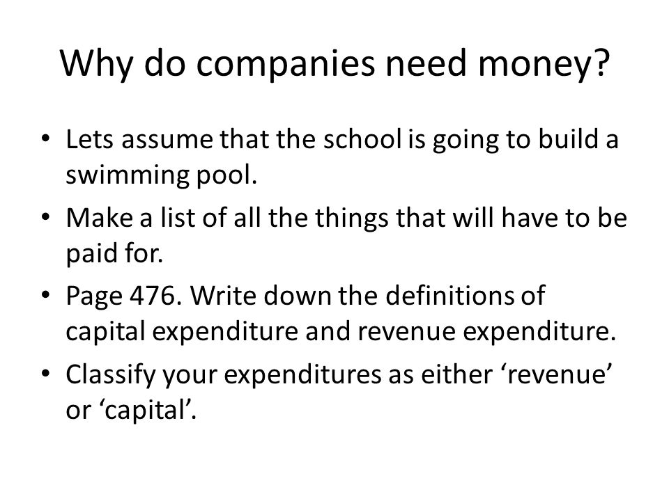 Why do companies need money