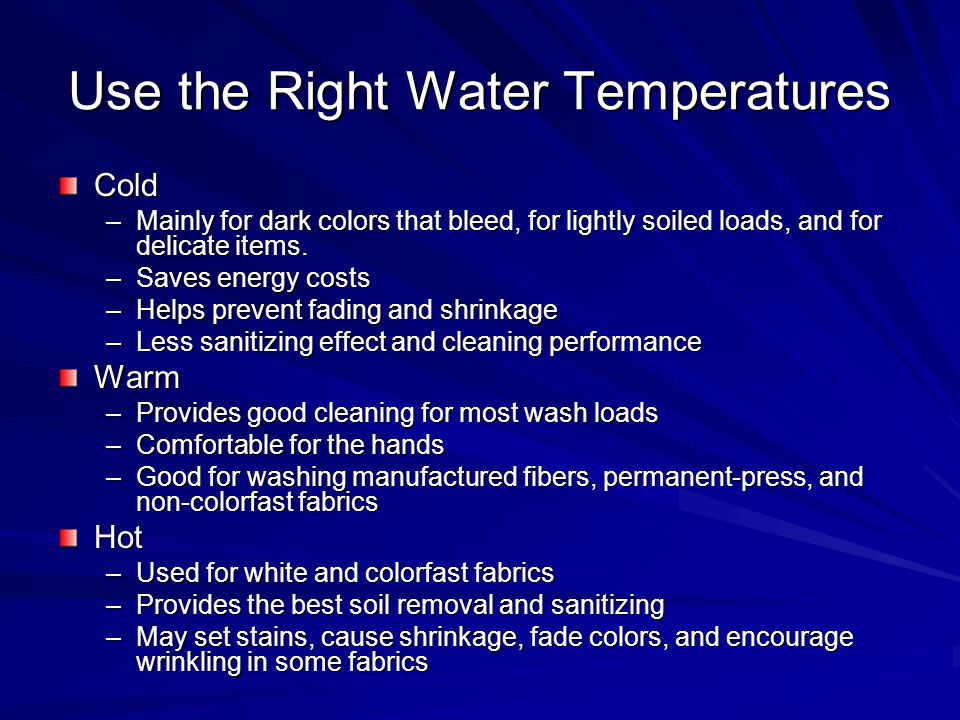 Use the Right Water Temperatures