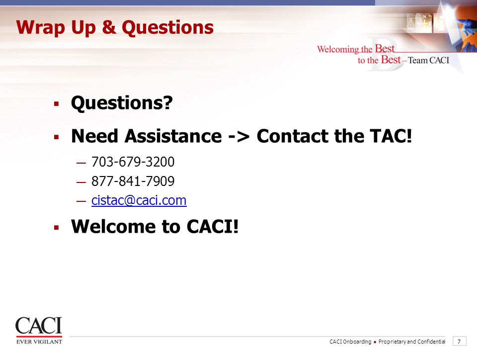 Need Assistance -> Contact the TAC!