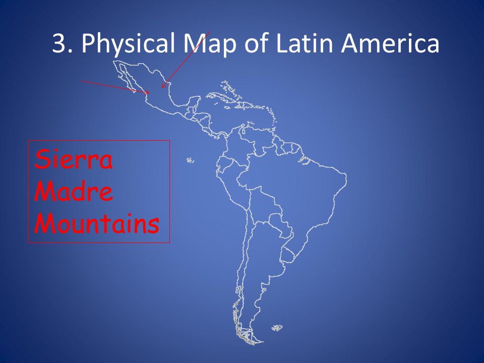 3. Physical Map of Latin America
