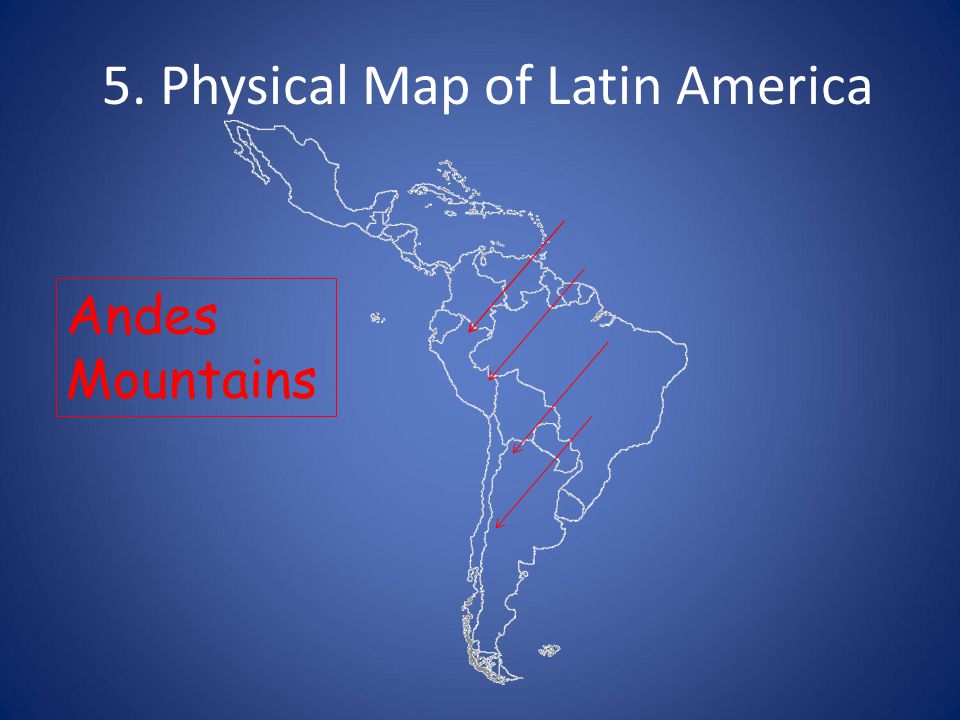 5. Physical Map of Latin America