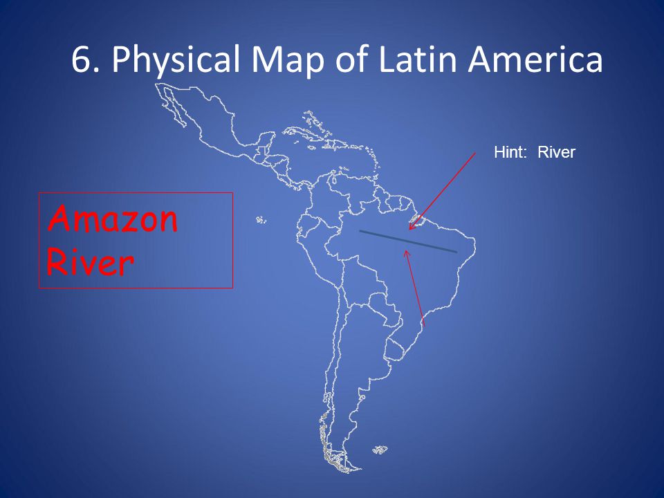 6. Physical Map of Latin America