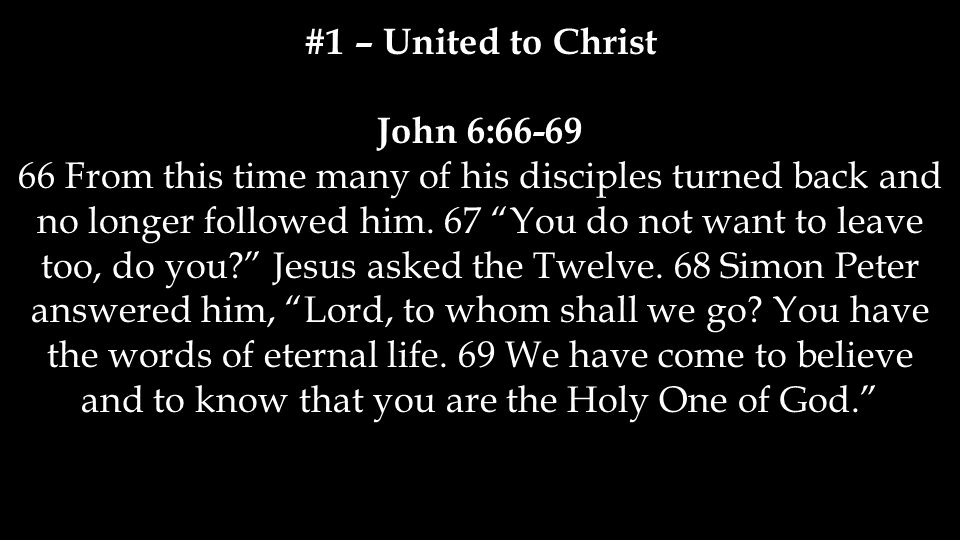 #1 – United to Christ John 6:
