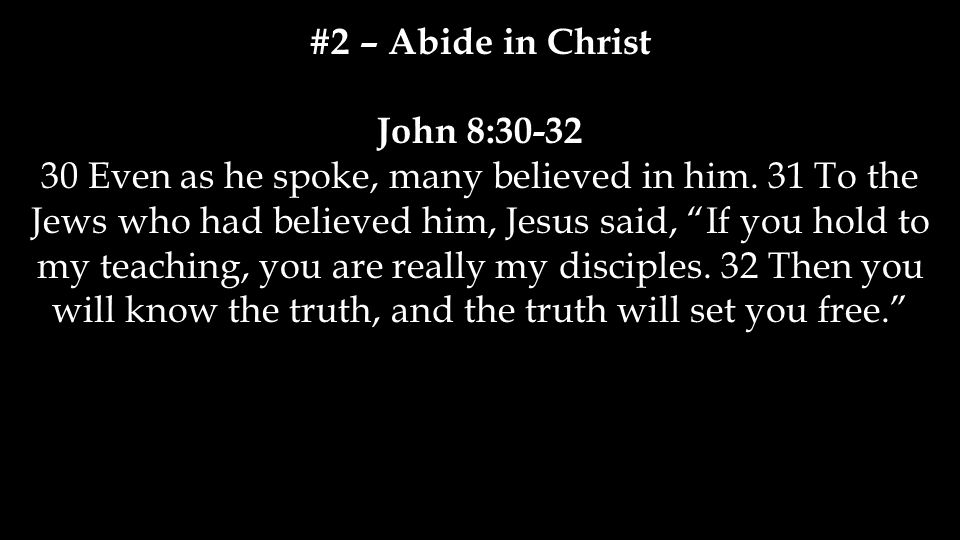 #2 – Abide in Christ John 8: