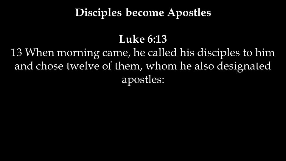 Disciples become Apostles