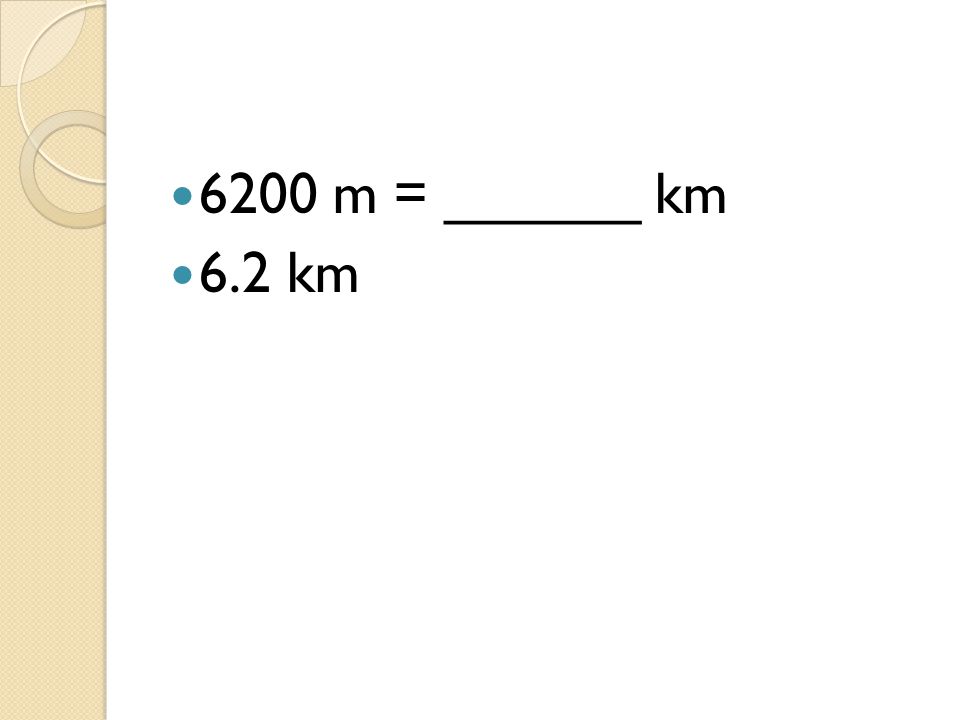 6200 m = ______ km 6.2 km
