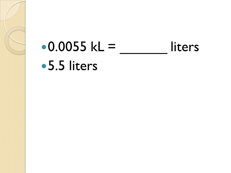 kL = ______ liters 5.5 liters