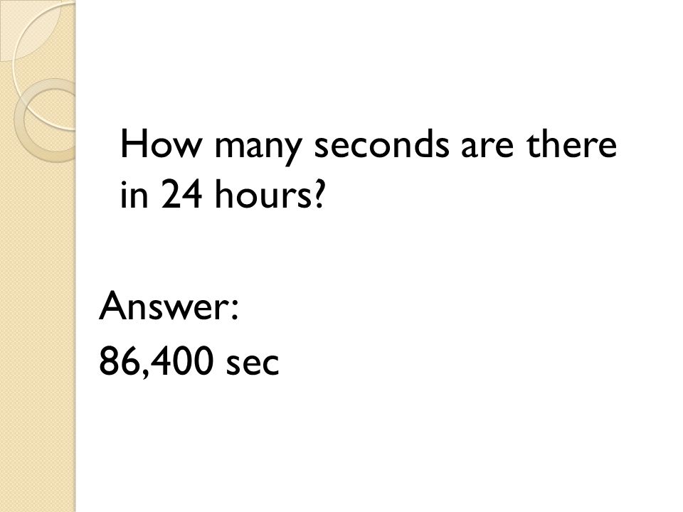 How many seconds are there in 24 hours