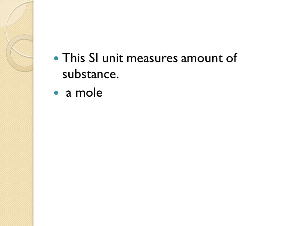 This SI unit measures amount of substance.