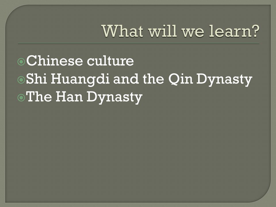 What will we learn Chinese culture Shi Huangdi and the Qin Dynasty