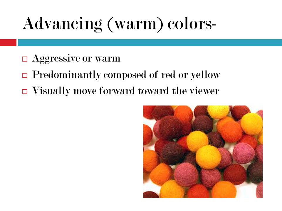 Advancing (warm) colors-