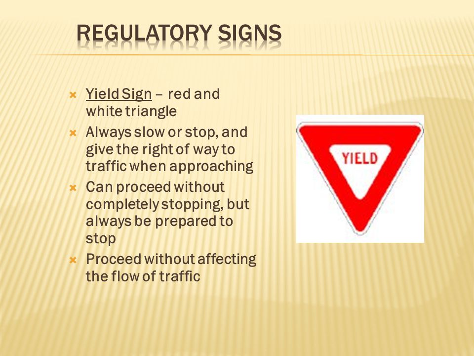 Regulatory Signs Yield Sign – red and white triangle