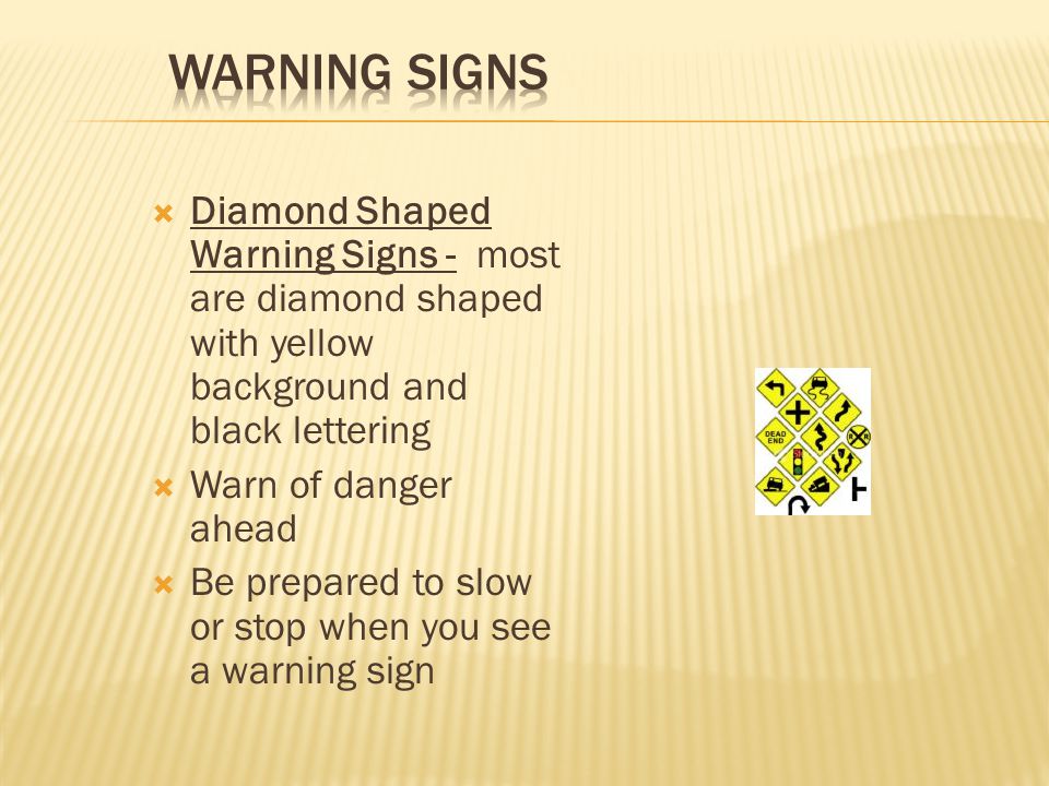 Warning Signs Diamond Shaped Warning Signs - most are diamond shaped with yellow background and black lettering.