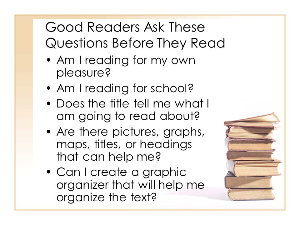 Good Readers Ask These Questions Before They Read