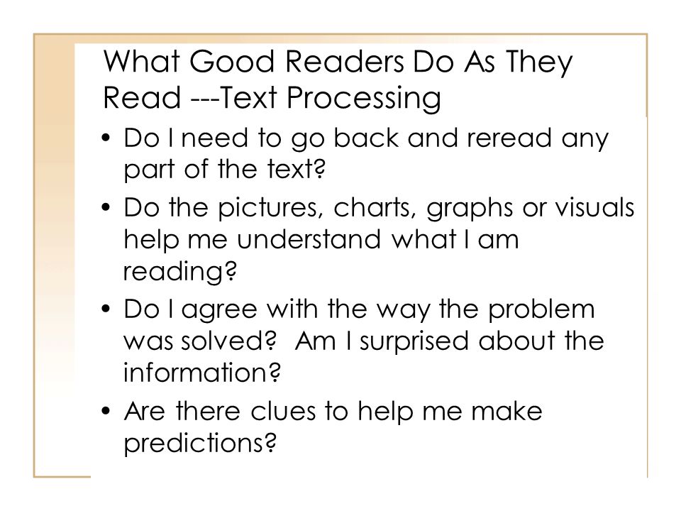 What Good Readers Do As They Read ---Text Processing