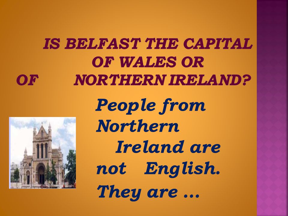 Is Belfast the capital of Wales or of Northern Ireland