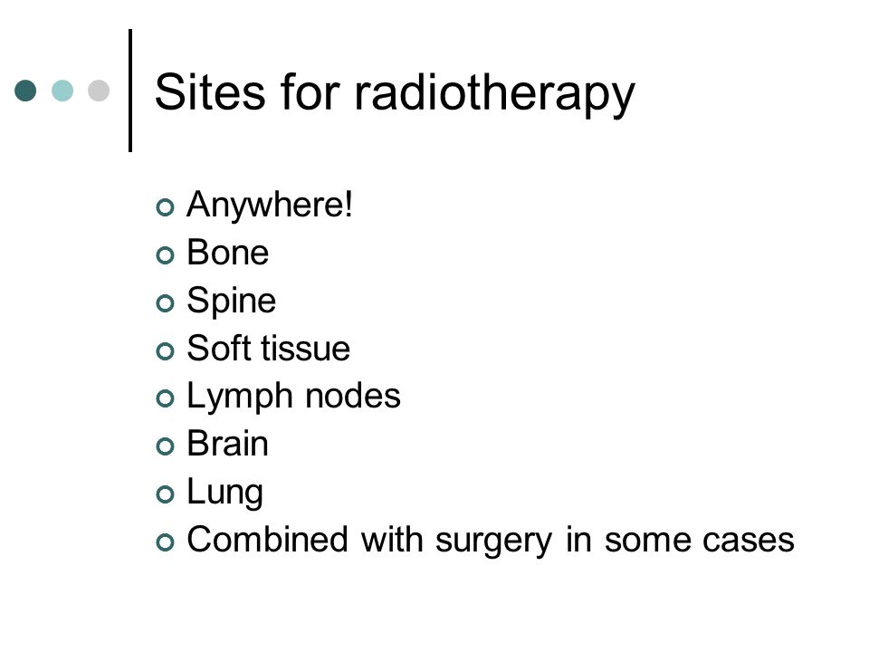 Sites for radiotherapy