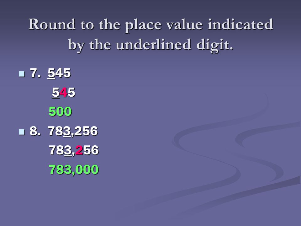 Round to the place value indicated by the underlined digit.
