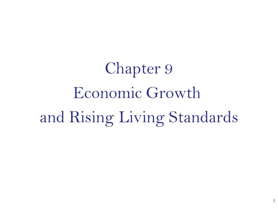 Chapter 9 Economic Growth and Rising Living Standards