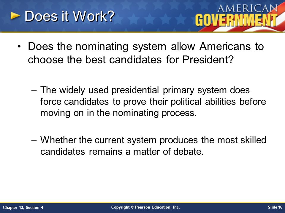 Does it Work Does the nominating system allow Americans to choose the best candidates for President
