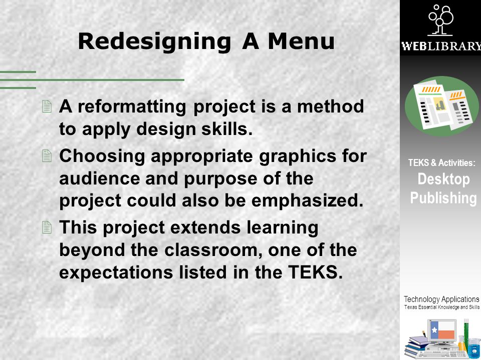 Redesigning A Menu A reformatting project is a method to apply design skills.