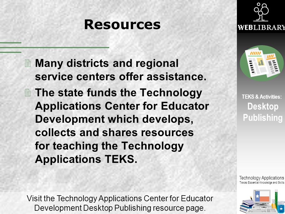 Resources Many districts and regional service centers offer assistance.