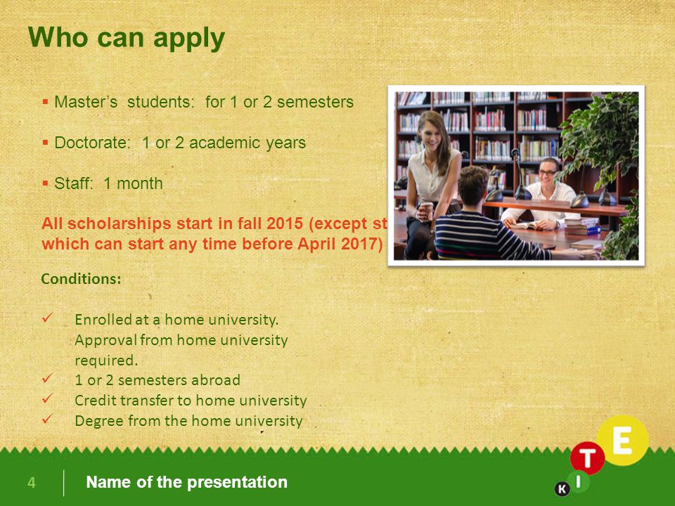 Who can apply Master’s students: for 1 or 2 semesters