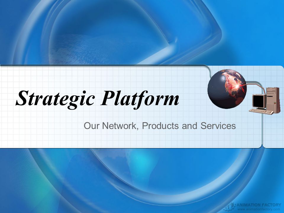 Our Network, Products and Services