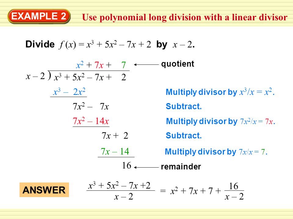 ) EXAMPLE 2 Use polynomial long division with a linear divisor