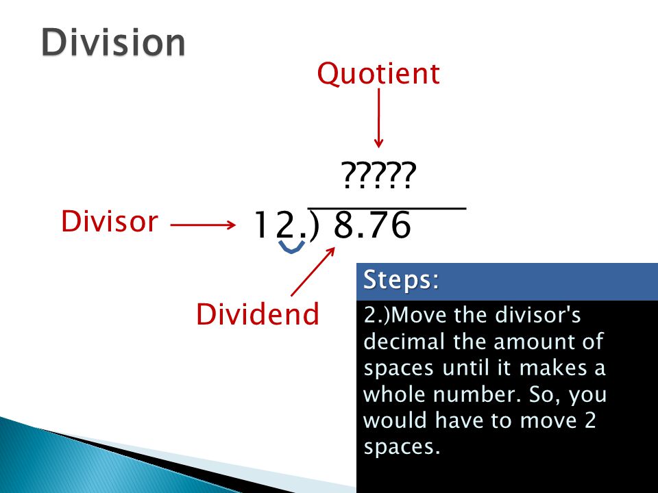 Division 12.) 8.76 Quotient Divisor Dividend Steps: