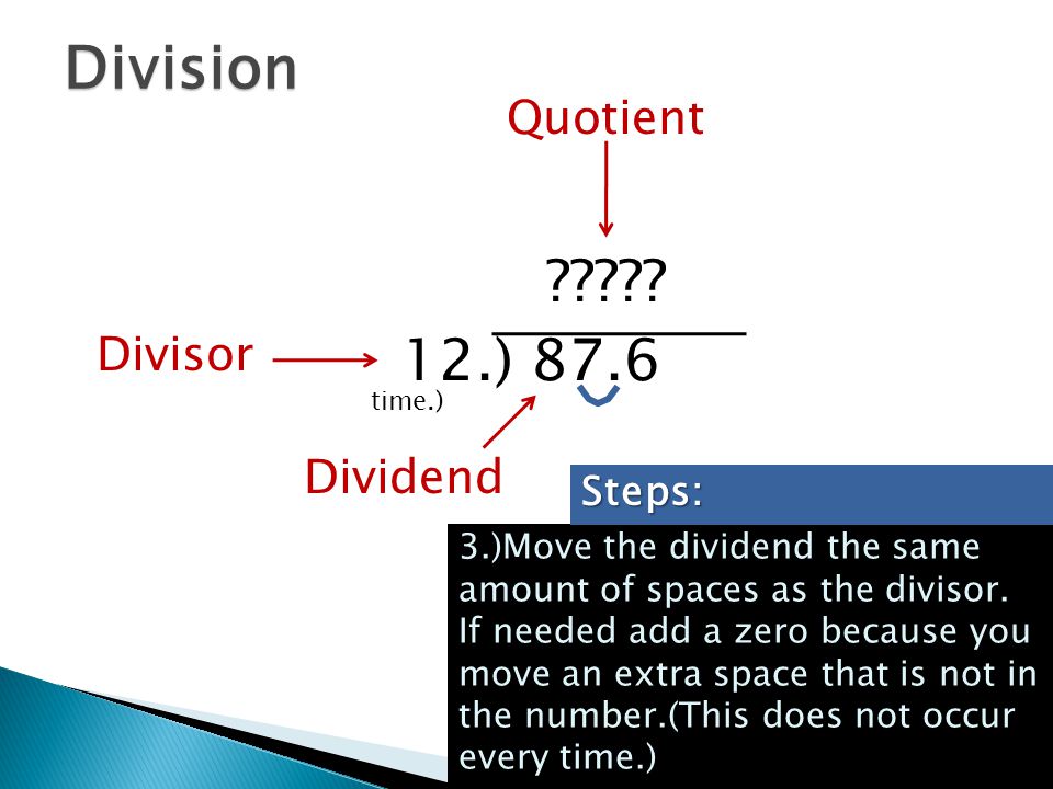 Division 12.) 87.6 Quotient Divisor Dividend Steps: