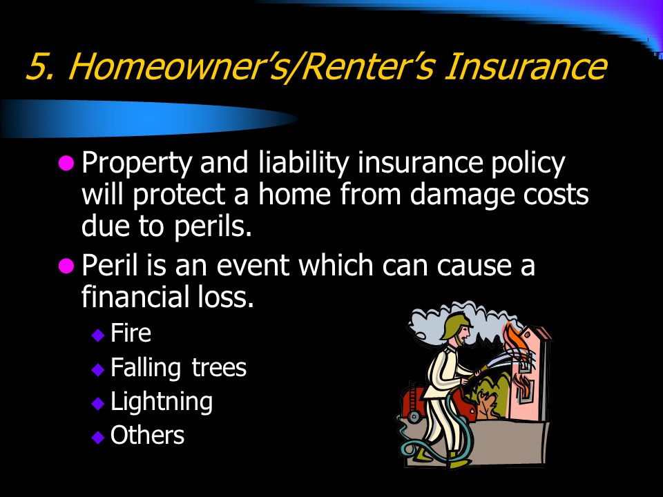 5. Homeowner’s/Renter’s Insurance